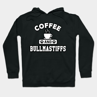 Bullmastiff - Coffee and bullmastiffs Hoodie